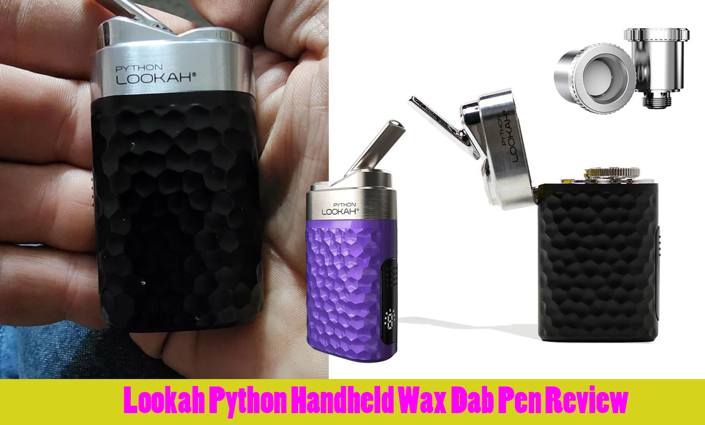 Lookah Python Handheld Wax Dab Pen Review: hookahbong